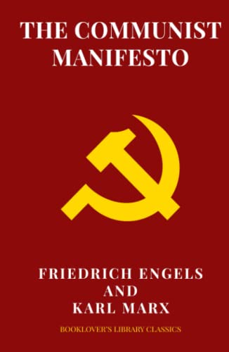 The Communist Manifesto: 1888 Translated Edition (The Political Classic of Karl Marx And Friedrich Engels) von Booklover’s Library Classics